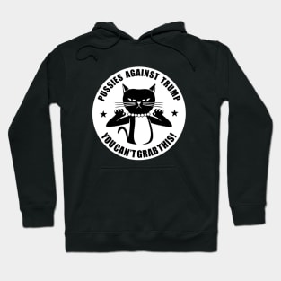 Pussies Against Trump Pussy-Cat You Can't Grab Hoodie